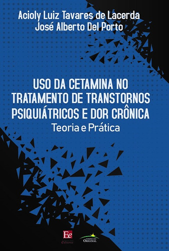 Uso Da Cetamina No Tratamento De Transtornos Psiquiátricos E Dor Crônica: Teoria E Prática, De Del Porto, José Alberto. Editora Dos Editores Eireli, Capa Mole Em Português, 2019