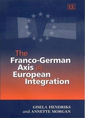 The Franco-german Axis In European Integration - Gisela H...