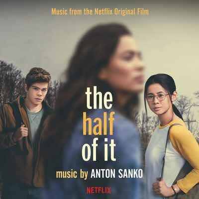 The Half Of It Soundtrack (by Anton Sanko)