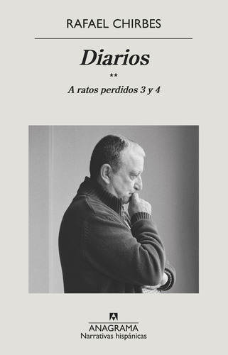 Diarios. A Ratos Perdidos 3 Y 4 - Rafael Chirbes