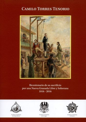 Libro Camilo Torres Tenorio. Bicentenario De Su Sacrificio