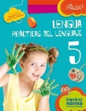 Lengua 5 Practicas Del Lenguaje Serie Clic Ed. Kapelusz