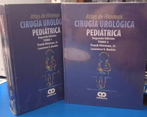 Cirugía Urológica Pediátrica Hinman Amolca 2 Tomos 