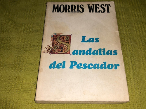 Las Sandalias Del Pescador  - Morris West - Javier Vergara