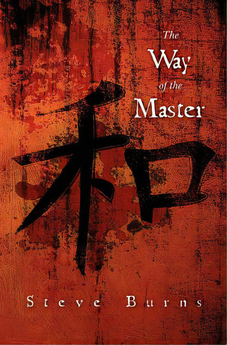 The Way Of The Master, De Burns, Steve. Editorial Createspace, Tapa Blanda En Inglés