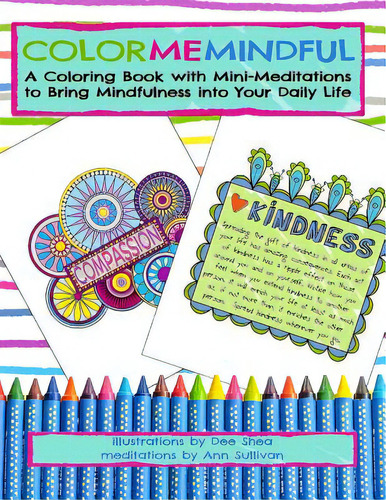 Color Me Mindful: A Coloring Book With Mini-meditations To Bring Mindfulness Into Your Daily Life, De Sullivan M. S., Ann. Editorial Createspace, Tapa Blanda En Inglés