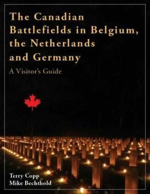 The Canadian Battlefields In Belgium, The Netherlands And...