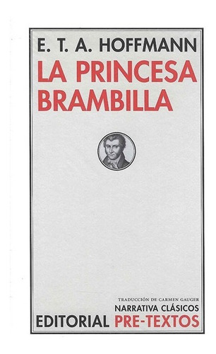 La Princesa Brambilla E. .t A. Hoffmann Pre-textos Editorial