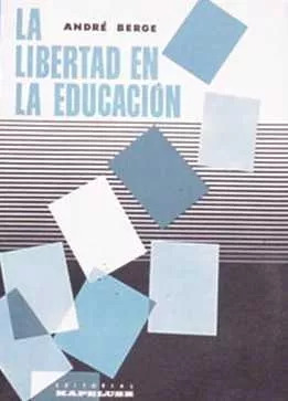 André Berge: La Libertad En La Educación