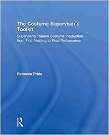 The Costume Supervisorrs Toolkit Supervising Theatre Costume