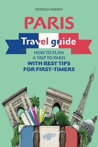 Libro: Paris Travel Guide: How To Plan A Trip To Paris With
