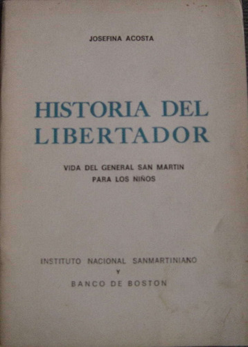 Historia Del Libertador San Martin Para Los Niños J. Acosta