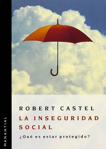La Inseguridad Social  Que Es Estar Prot - Castel Robert (l