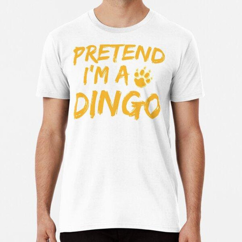 Remera Finge Que Soy Un Dingo, Divertido Disfraz De Hallowee