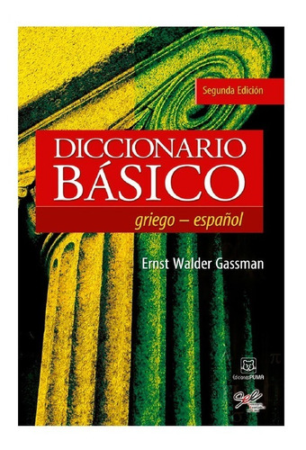 Diccionario Básico Griego - Español Segunda Edición