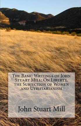 Libro The Basic Writings Of John Stuart Mill - John Stuar...