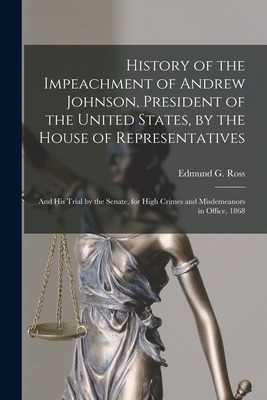Libro History Of The Impeachment Of Andrew Johnson, Presi...