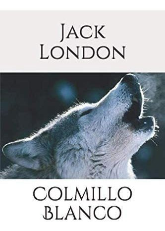 Libro: Colmillo Blanco (edición Española)