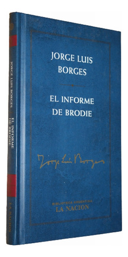 El Informe De Brodie - Jorge Luis Borges - Emece Muy Bueno