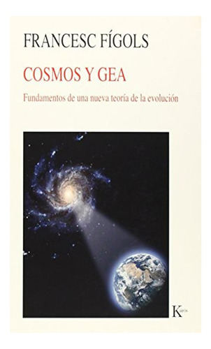 Cosmos Y Gea Nueva Teoria Evolucion Figols Kairos