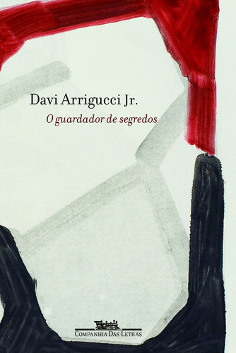 O guardador de segredos, de Arrigucci Jr., Davi. Editorial Editora Schwarcz SA, capa mole em português, 2010