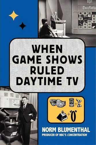 When Game Shows Ruled Daytime Tv, De Norm Blumenthal. Editorial Bearmanor Media, Tapa Blanda En Inglés