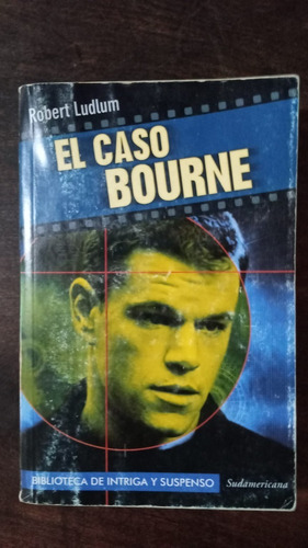 El Caso Bourne - Robert Ludlum - Sudamericana