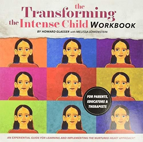 Transforming The Intense Child Workbook - Howard..., de Howard Glasser. Editorial Nurtured Heart Publications en inglés