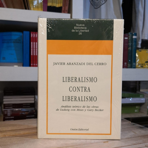Liberalismo Contra Liberalismo - Javier Aranzadi Del Cerro