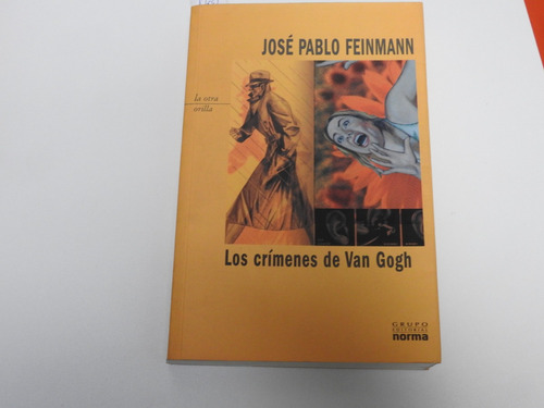 Los Crimenes De Van Gogh - Jose Pablo Feinmann