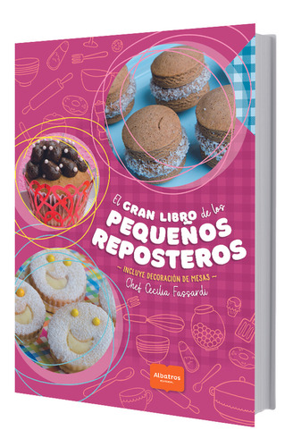 El Gran Libro De Los Pequeños Reposteros - Cecilia Fassardi