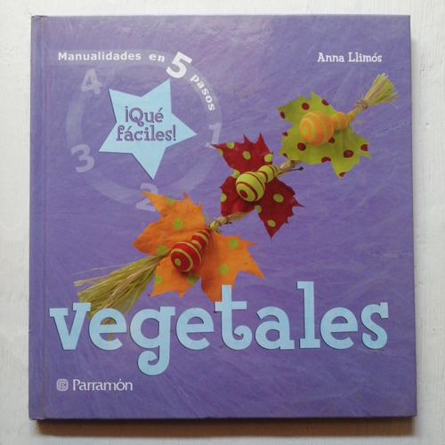 Libro Manualidades Con Vegetales/ Tapa Dura/ Artes Manuales 