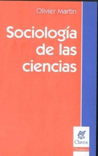 Sociologia De Las Ciencias - Martin, Olivier, de MARTIN, OLIVIER. Editorial Nueva Visión en español