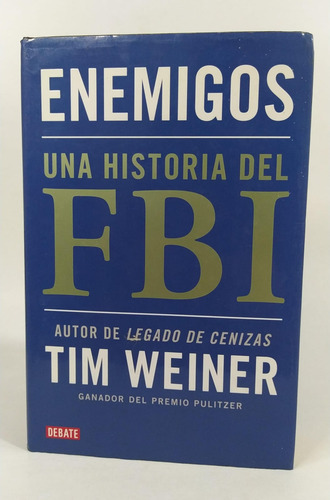 Enemigos / Una Historia Del Fbi / Tim Weiner / Pulitzer 