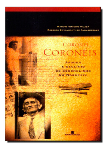 Coronel, Coroneis, De Roberto C. De / Vilaca Albuquerque. Editora Bertrand Brasil, Capa Mole Em Português
