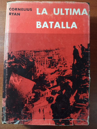 La Última Batalla [berlín: Abril-mayo 1945]. Ryan, Cornelius