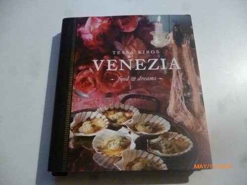 Venezia  Food And Dreams Tessa Kiros (libro De Cocina)