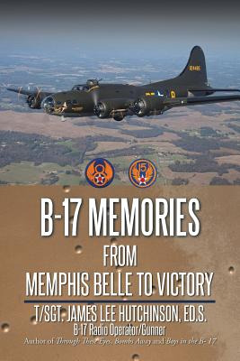 Libro B-17 Memories: From Memphis Belle To Victory - Hutc...