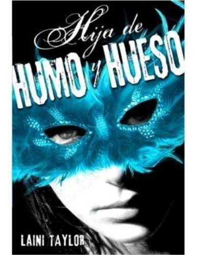 Hija De Humo Y Hueso, De Laini Taylor. Editorial Alfaguara En Español