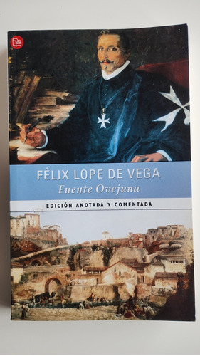 Felix López De Vega. Fuente Ovejuna, Anotada Y Comentada 