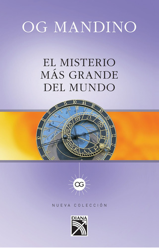 El misterio más grande del mundo, de Mandino, Og. Serie Fuera de colección Editorial Diana México, tapa blanda en español, 2013