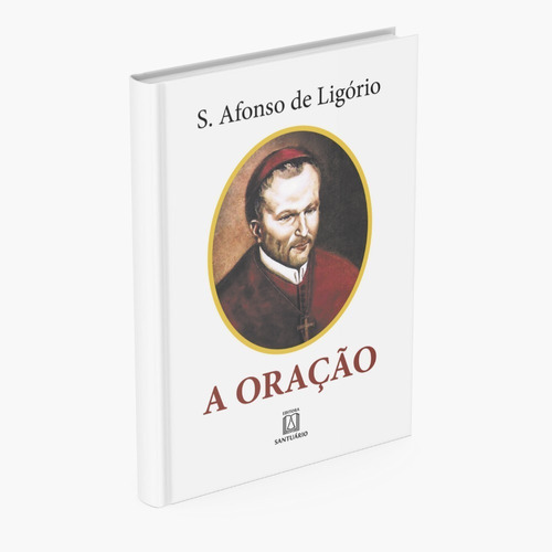 Livro A Oração - Santo Afonso De Ligório - Espiritualidade