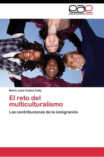 Libro: El Reto Del Multiculturalismo: Las Contribuciones