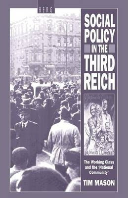 Libro Social Policy In The Third Reich : The Working Clas...