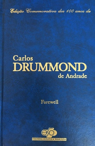 Livro Farewell - Edição Comemorativa Dos 100 Anos De Carlos Drummond De Andrade, De Carlos Drummond De Andrade. Editora Didática Paulista Em Português