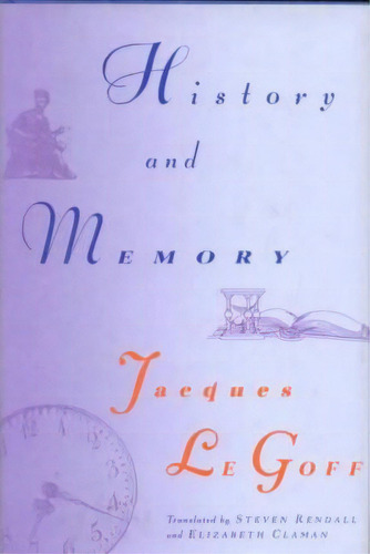 History And Memory, De Jacques Legoff. Editorial Columbia University Press, Tapa Dura En Inglés