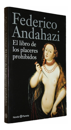 El Libro De Los Placeres Prohibidos - Federico Andahazi