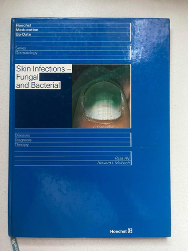 Skin Infections - Fungal And Bacterial - Maibach, Raza Aly