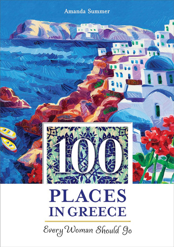 Libro:  100 Places In Greece Every Woman Should Go