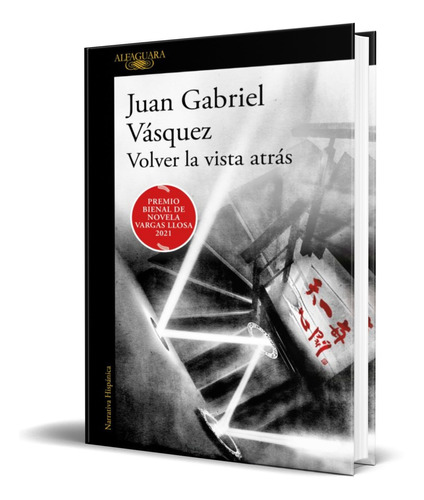 Libro Volver La Vista Atras [ Juan Gabriel Vasquez] Original